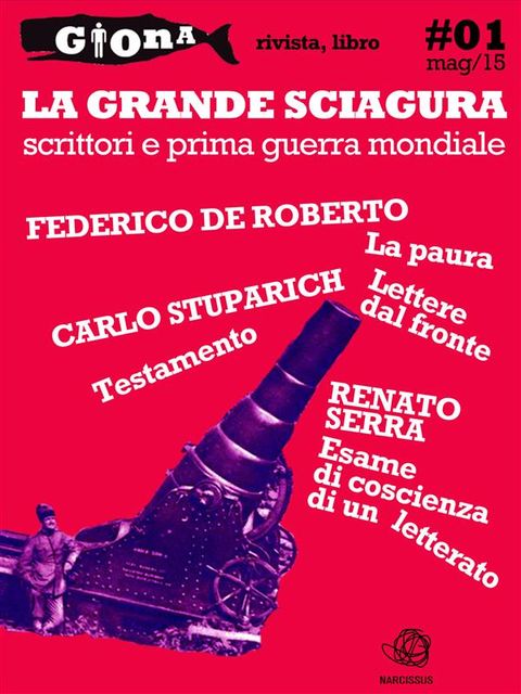 La Grande Sciagura. Scrittori e prima guerra mondiale, Federico De Roberto, Carlo Stuparich, Renato Serra
