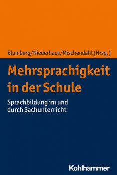 Mehrsprachigkeit in der Schule, Eva Blumberg, Anne Mischendahl, Constanze Niederhaus