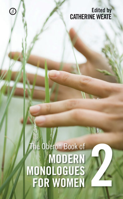 The Oberon Book of Modern Monologues for Women: Volume Two, Catherine Weate