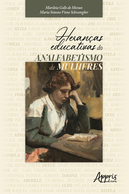 Heranças Educativas do Analfabetismo de Mulheres, Maria Simone Vione Schwengber, Marileia Gollo de Moraes