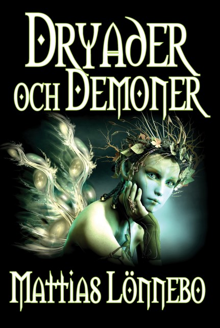 Dryader och Demoner, Mattias Lönnebo