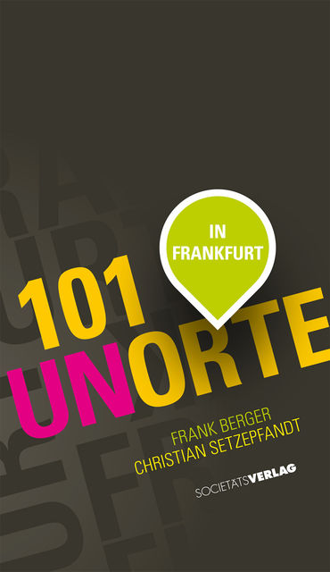 101 Unorte in Frankfurt, Frank Berger, Christian Setzepfand