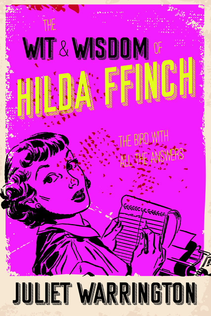 The Wit & Wisdom of Hilda Ffinch, Juliet Warrington