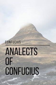 The Analects of Confucius, Confucius