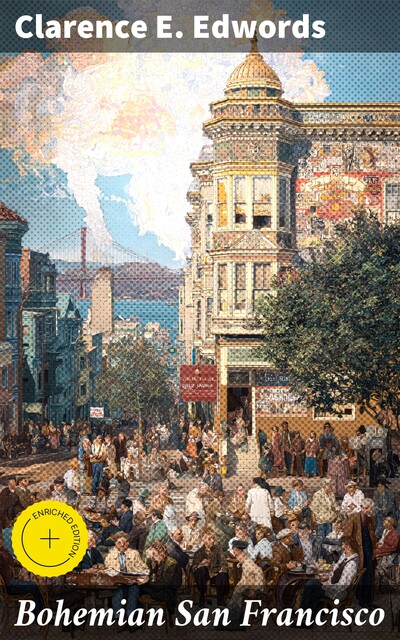 Bohemian San Francisco, Clarence E.Edwords
