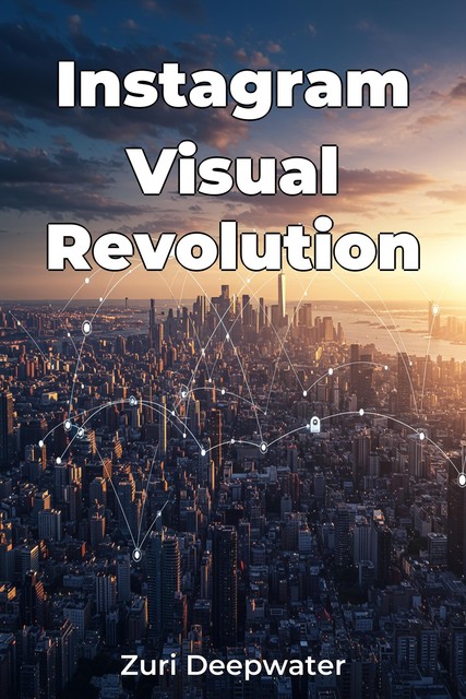 Instagram Visual Revolution, Zuri Deepwater