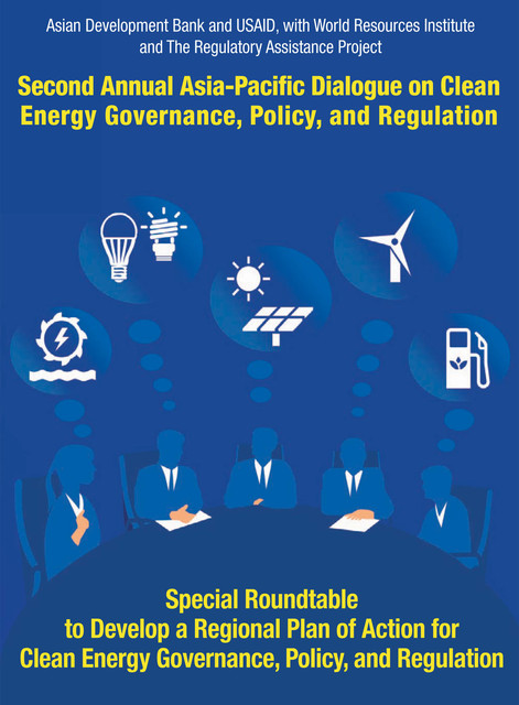 Second Asia–Pacific Dialogue on Clean Energy Governance, Policy, and Regulation, Asian Development Bank, United States Agency for International Development