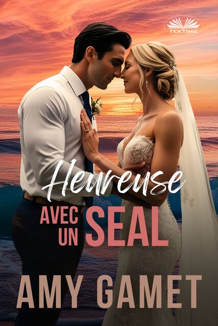 Heureuse Avec Un SEAL-HERO Force – Tome 8, Amy Gamet