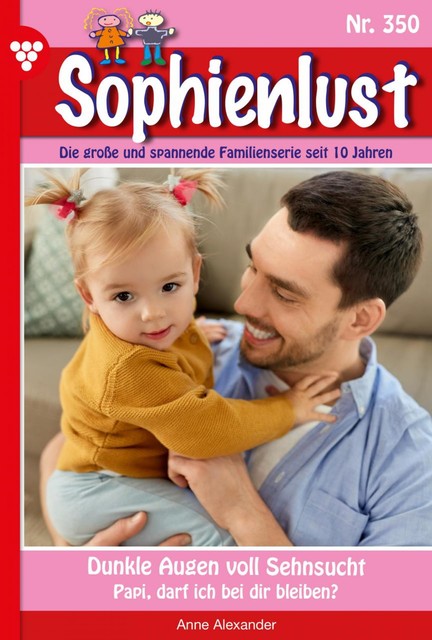 Sophienlust 350 – Familienroman, Anne Alexander