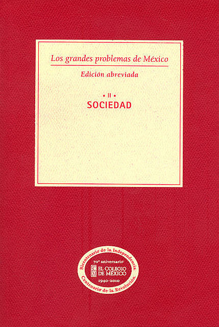 Los grandes problemas de México. Edición Abreviada. Sociedad. T-II, El Colegio de México