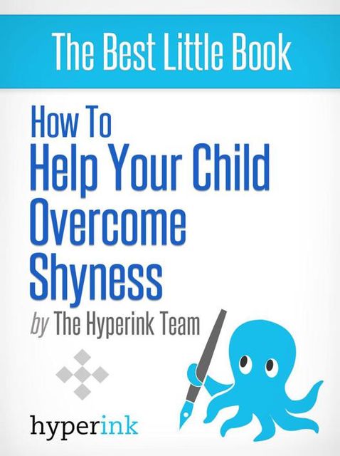 My Child Is Shy: How Do I Help My Kid Overcome Shyness?, Sara McEwen