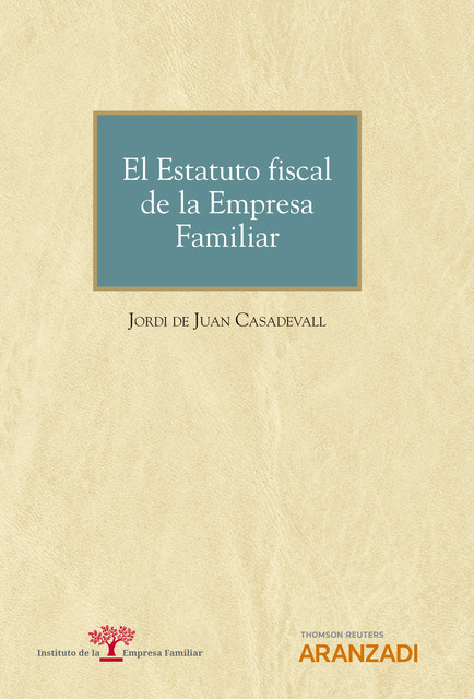 El Estatuto fiscal de la Empresa Familiar, Jordi de Juan Casadevall