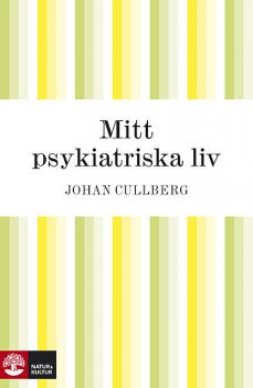 Mitt psykiatriska liv, Johan Cullberg