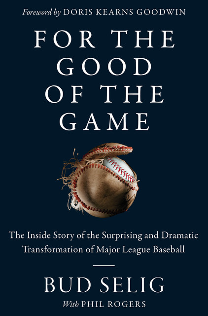 For the Good of the Game, Bud Selig