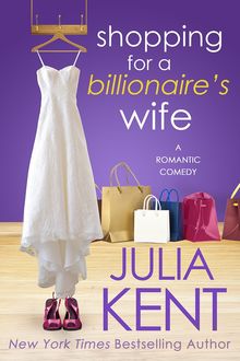 Shopping for a Billionaire's Wife, Julia Kent