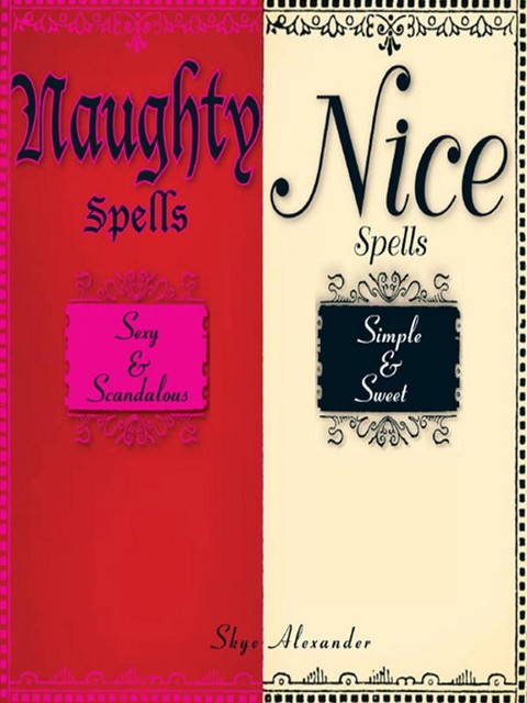 Naughty Spells and Nice Spells, Skye Alexander