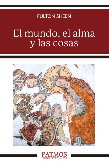 El mundo, el alma y las cosas, Fulton Sheen