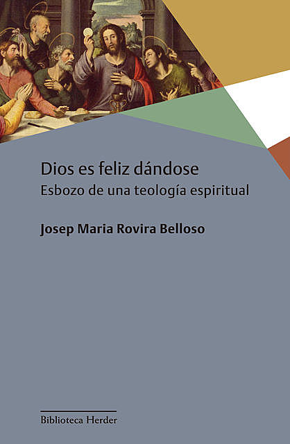 Dios es feliz dándose, Josep Maria Rovira Belloso