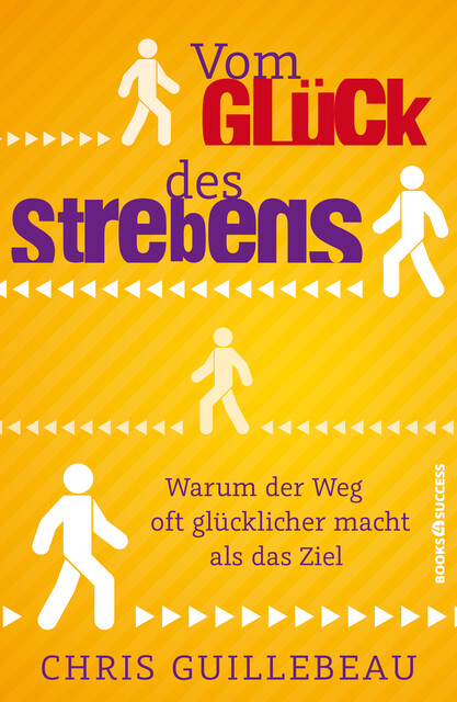 Vom Glück des Strebens, Chris Guillebeau