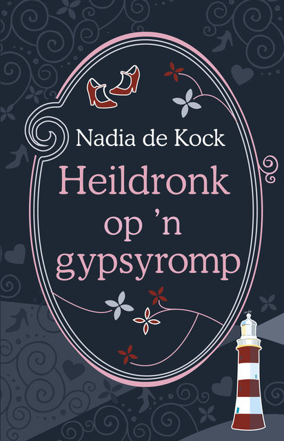 Heildronk op 'n gypsyromp, Nadia de Kock