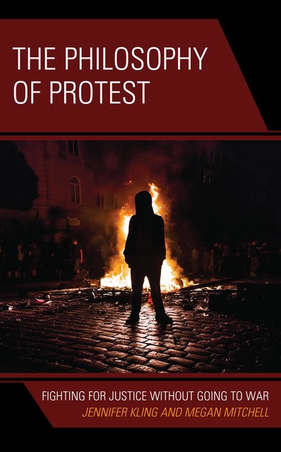 The Philosophy of Protest, Megan Mitchell, Jennifer Kling