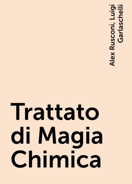 Trattato di Magia Chimica, Alex Rusconi, Luigi Garlaschelli