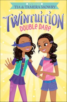 Twintuition: Double Dare, Tamera Mowry, Tia Mowry