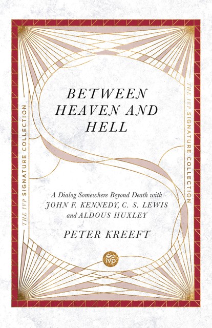 Between Heaven and Hell, Peter Kreeft