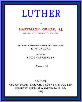 Luther, Volume 3 (of 6), Hartmann Grisar