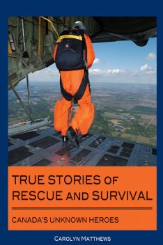True Stories of Rescue and Survival, Carolyn Matthews