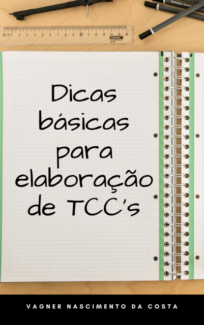 Dicas básicas para elaboração de TCC's, Vagner Nascimento da Costa