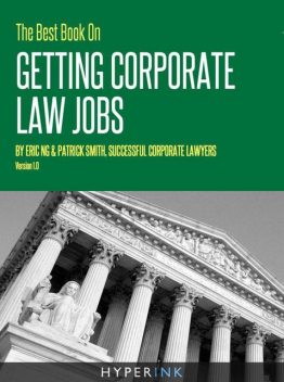 The Best Book On Getting Corporate Law Jobs, Patrick Smith, Eric Ng
