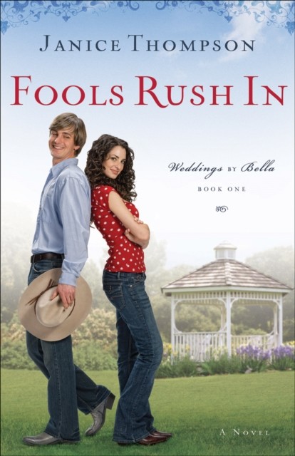 Fools Rush In (Weddings by Bella Book #1), Janice Thompson