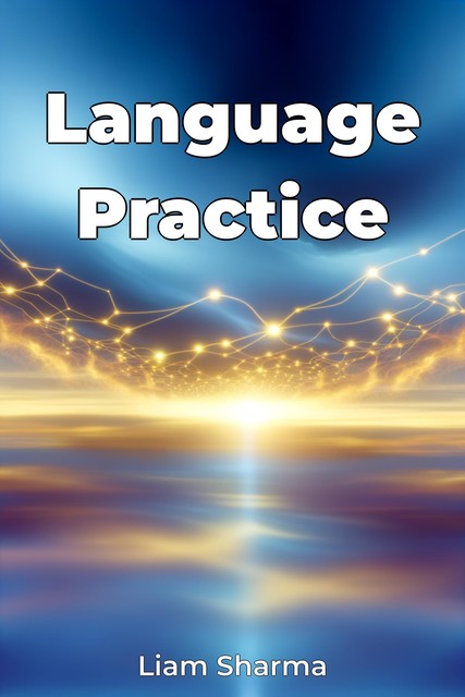 Language Practice, Liam Sharma