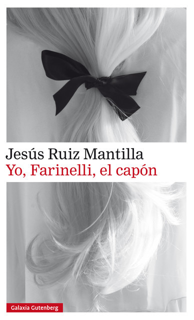 Yo, Farinelli, el capón, Jesús Ruiz Mantilla