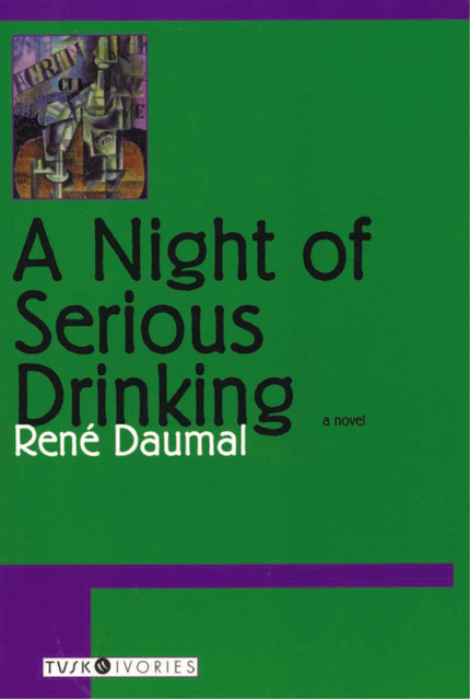 A Night of Serious Drinking, Rene Daumal