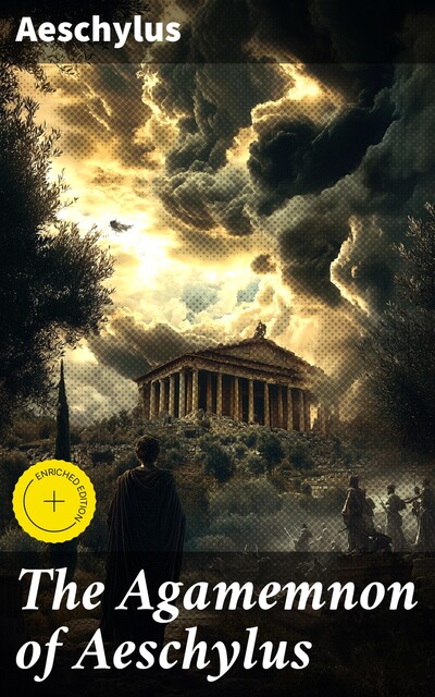 The Agamemnon of Aeschylus, Aeschylus