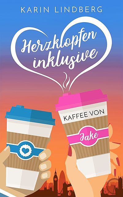 Herzklopfen inklusive – Kaffee von Jake, Karin Lindberg