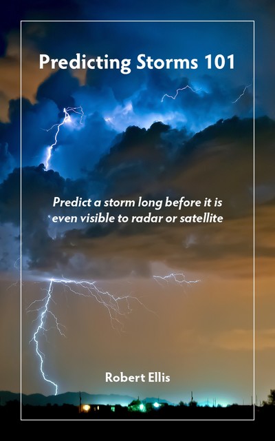 Predicting Storms 101, Robert Ellis