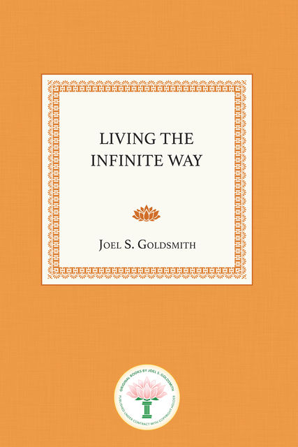 Living the Infinite Way, Joel Goldsmith