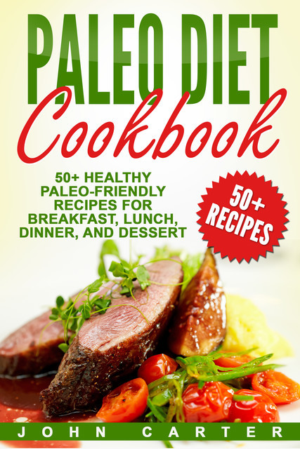 Paleo Diet Cookbook, John Carter