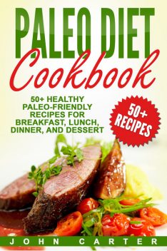 Paleo Diet Cookbook, John Carter