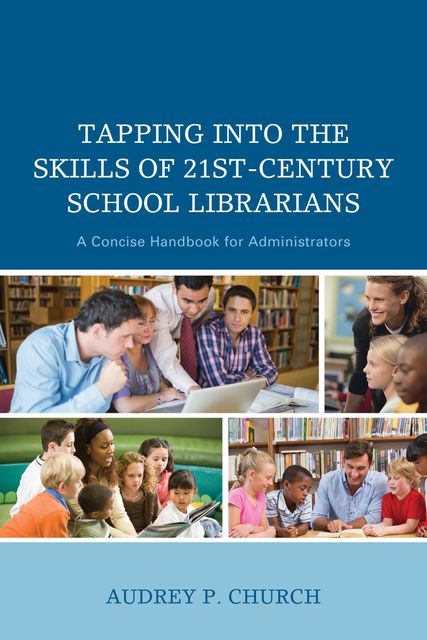 Tapping into the Skills of 21st-Century School Librarians, Audrey P. Church