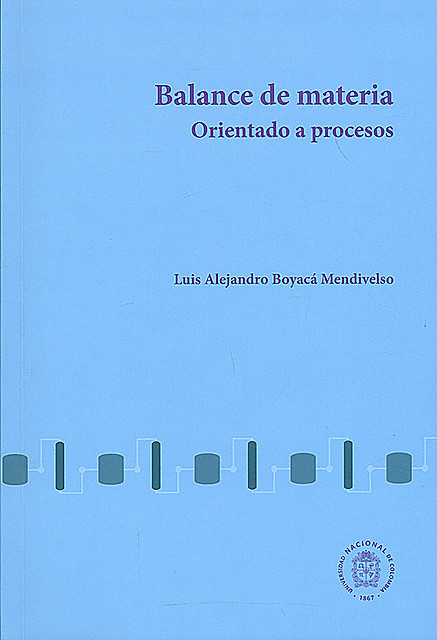 Balance de materia orientado a procesos, Luís Alejandro Boyacá Mendivelso