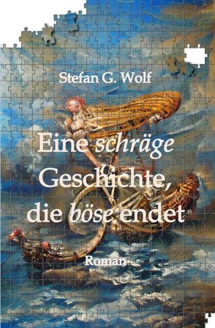 Eine schräge Geschichte, die böse endet, Stefan Wolf