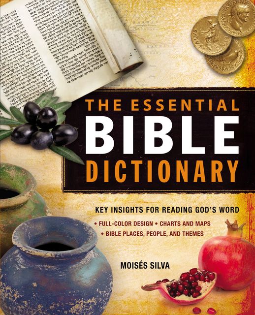 The Essential Bible Dictionary, Moisés Silva