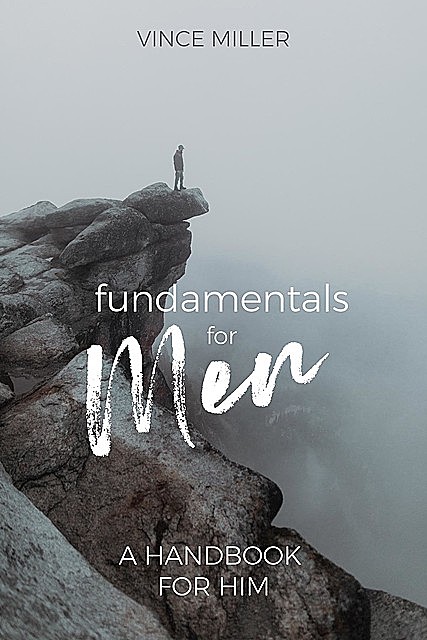 Fundamentals for Men, Vince Miller