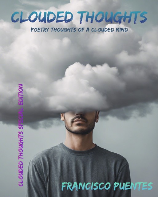 Clouded Thoughts, Francisco Puentes