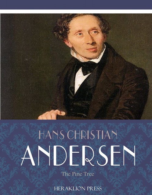 The Pine Tree, Hans Christian Andersen