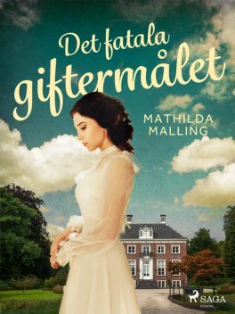 Det fatala giftermålet, Mathilda Malling